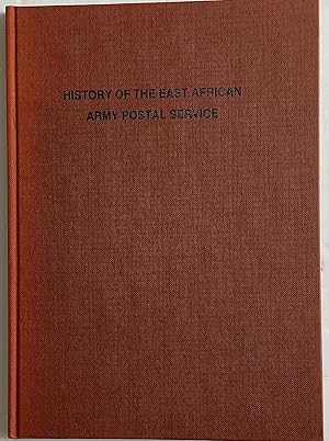Imagen del vendedor de HISTORY OF THE EAST AFRICAN ARMY POSTAL SERVICE a la venta por Chris Barmby MBE. C & A. J. Barmby