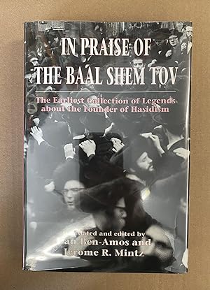 Seller image for In Praise of the Baal Shem Tov (Shivhei ha-Besht): The Earliest Collection of Legends about the Founder of Hasidism for sale by Fahrenheit's Books