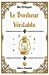 Bild des Verkufers fr Le Bonheur V ©ritable (French Edition) [Soft Cover ] zum Verkauf von booksXpress
