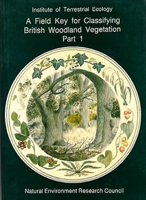 Seller image for A Field Key for Classifying British Woodland Vegetation: Part1 for sale by PEMBERLEY NATURAL HISTORY BOOKS BA, ABA