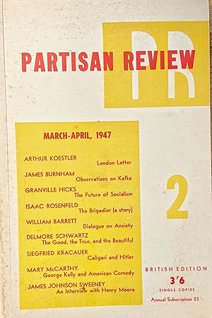 Seller image for Partisan Review Volume XIV, No. 2. March-April 1947. (British Edition)[a literary monthly] / Granville Hicks "On Attitudes and Ideas (The Future Of Socialism:II)" / Isaac Rosenfeld "The Brigadier" / Arthur Koestler "London letter" / William Barrett "Dialogue on Anxiety" / Siegfried Kracauer "Caligari" / Mary McCarthy "George Kelly and American Comedy" / James Johnson Sweeney "An Interview with Henry Moore" for sale by Shore Books