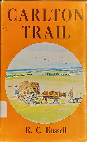 The Carlton Trail;: The Broad Highway Into The Saskatchewan Country From The Red River Settlement...