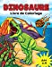 Immagine del venditore per Dinosaure Livre de Coloriage: pour les Enfants de 4    8 ans, Coloriage Dino pr ©historique pour gar §ons et filles (Livres de coloriage pour enfants) (French Edition) [Soft Cover ] venduto da booksXpress