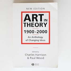 Art in Theory 1900 - 2000: An Anthology of Changing Ideas, 2nd Edition