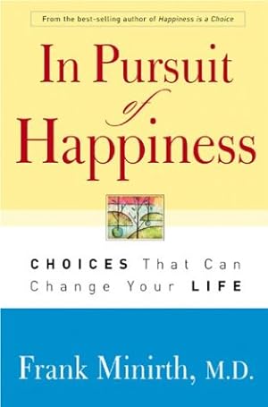 Seller image for In Pursuit of Happiness: Choices That Can Change Your Life for sale by Reliant Bookstore