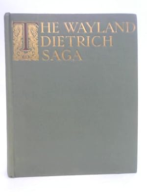 Imagen del vendedor de The Wayland-Dietrich Saga: the Saga of Dietrich of Bern and His Companions Part I Volume III a la venta por World of Rare Books
