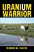Seller image for Uranium Warrior: What I learned from Nunn [Soft Cover ] for sale by booksXpress