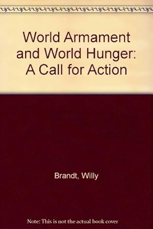 Bild des Verkufers fr World Armament and World Hunger: A Call for Action zum Verkauf von WeBuyBooks