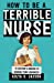 Imagen del vendedor de How To Be A Terrible Nurse: 10 Doctor's Orders To Achieve Peak Lousiness [Soft Cover ] a la venta por booksXpress