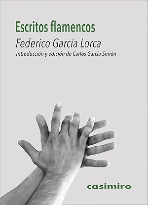 Seller image for Escritos flamencos Introduccin y edicin de Carlos Garca Simn for sale by Imosver