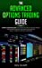 Imagen del vendedor de The Advanced Options Trading Guide: The Best Complete Guide for Earning Income With Options Trading, Learn Secret Investment Strategies for Investing in Stocks, Futures, ETF, Options, and Binaries. [Soft Cover ] a la venta por booksXpress