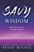 Seller image for Savy Wisdom: It Has The Power To Change Your Life [Soft Cover ] for sale by booksXpress