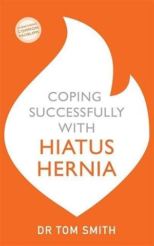 Image du vendeur pour Coping Successfully with Hiatus Hernia mis en vente par Smartbuy