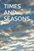 Seller image for TIMES AND SEASONS [Soft Cover ] for sale by booksXpress