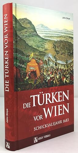 Bild des Verkufers fr Die Trken vor Wien. Schicksalsjahr 1683. zum Verkauf von Antiquariat Heiner Henke