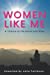 Imagen del vendedor de Women Like Me: A Tribute to the Brave and Wise [Soft Cover ] a la venta por booksXpress