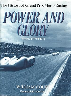 Power and Glory: The History of Grand Prix Motor Racing Volume 2: 1952-1973