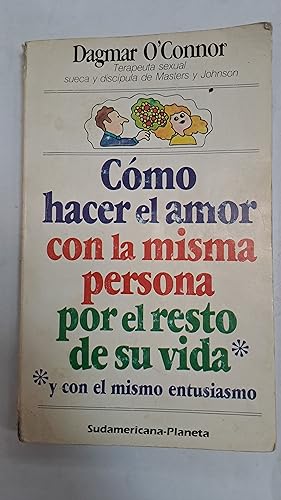 Seller image for Como hacer el amor con la misma persona por el resto de su vida for sale by Libros nicos