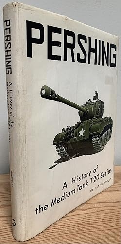 Imagen del vendedor de Pershing: A History of the Medium Tank T20 Series a la venta por Chaparral Books