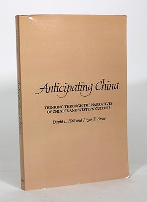 Immagine del venditore per Anticipating China: Thinking Through the Narratives of Chinese and Western Culture venduto da Minotavros Books,    ABAC    ILAB