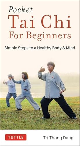 Bild des Verkufers fr Pocket Tai Chi for Beginners : Simple Steps to a Healthy Body & Mind zum Verkauf von Smartbuy