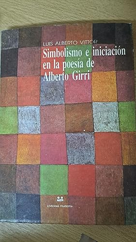 Seller image for Simbolismo e iniciacion en la poesia de Alberto Girri for sale by Libros nicos