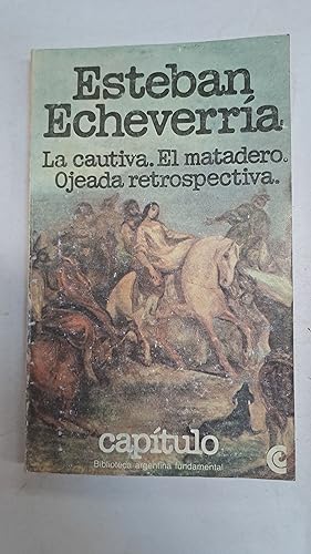 Seller image for La cautiva. El matadero. Ojeda retrospectiva for sale by Libros nicos