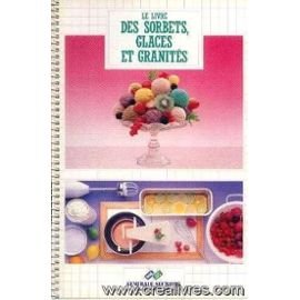 Seller image for le livre des sorbets glaces et granites for sale by Ammareal