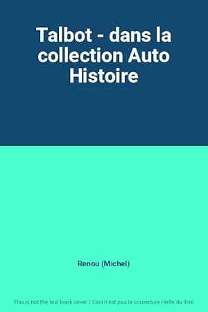 Imagen del vendedor de Talbot - dans la collection Auto Histoire a la venta por Ammareal