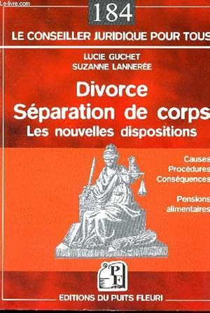 Image du vendeur pour Divorce sparation de corps - les nouvellles dispositions - causes, procdures, consquences, pensions alimentaires - collection conseiller juridique pour tous n184 mis en vente par Le-Livre