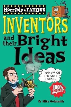 Imagen del vendedor de Inventors and Their Bright Ideas (Horribly Famous) a la venta por WeBuyBooks