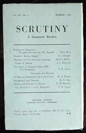 Imagen del vendedor de Scrutiny, A Quarterly Review: Vol. XV No 3 Summer, 1948 / Boris Ford "Freedom In Education: Thoughts Provoked By Mr Bantock" / D J Enright "Goethe's 'Roman Elegies'" / Marius Bewley "Mencken AndThe American language" / J C Maxwell "'Timon Of Athens'" / F R Leavis "The Novel as Dramatic Poem (III)" / H A Mason "A Note On Intellectual Life In The USA" a la venta por Shore Books