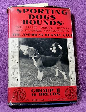 SPORTING DOGS (HOUNDS) The Breeds and Standards as Recognized by The American Kennel Club