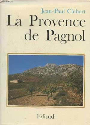 Bild des Verkufers fr La Provence de Pagnol (Collection "Les chemins de l'oeuvre") zum Verkauf von Le-Livre