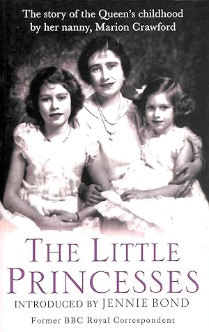 Immagine del venditore per The Little Princesses: The extraordinary story of the Queen's childhood by her Nanny venduto da M Godding Books Ltd