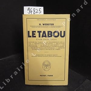 Seller image for Le tabou. Etude sociologique : Nature du tabou - La transmission de la vie - Sparation des sexes - Relations sexuelles - La mort et les morts - Les trangers - Personnes et choses sacres - Pch et souillure rituelle - Aspects conomiques et sociaux du tabou for sale by Librairie-Bouquinerie Le Pre Pnard