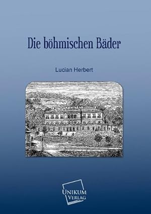 Bild des Verkufers fr Die bhmischen Bder zum Verkauf von AHA-BUCH