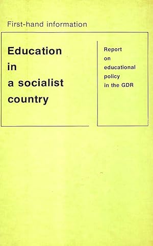 Education in a socialist country: Report on educational policy in the GDR (First-hand information)