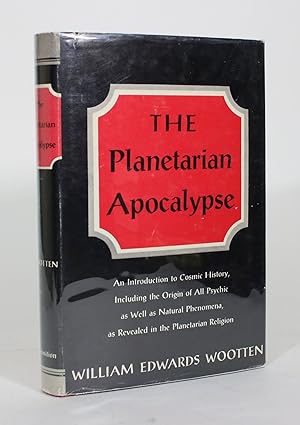 The Planetarian Apocalypse: An Introduction to Cosmic History, Including the Origin of All Psychi...