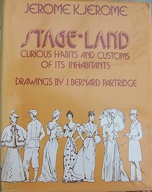 Stage-land: Curious Habits and Customs of its Inhabitants