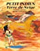 Bild des Verkufers fr Petit indien Terre-de-neige [FRENCH LANGUAGE - No Binding ] zum Verkauf von booksXpress