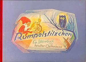 Rumpelstilzchen  Ein Bilderbuch von Walter Ostheimer