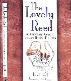 Seller image for The Lovely Reed: An Enthusiast's Guide To Building Bamboo Fly Rods for sale by The Cary Collection