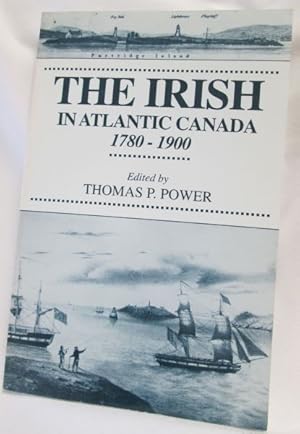 Seller image for The Irish in Atlantic Canada 1780-1900 for sale by Dave Shoots, Bookseller