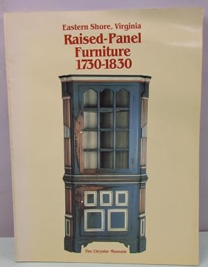 Seller image for Eastern Shore, Virginia, raised-panel furniture, 1730-1830 for sale by Antique Emporium