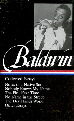 Image du vendeur pour James Baldwin : Collected Essays : Notes of a Native Son / Nobody Knows My Name / the Fire Next Time / No Name in the Street / the Devil Finds Work / Other Essays mis en vente par Bookshelf of Maine