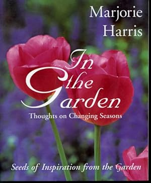 In the Garden : Thoughts on Changing Seasons