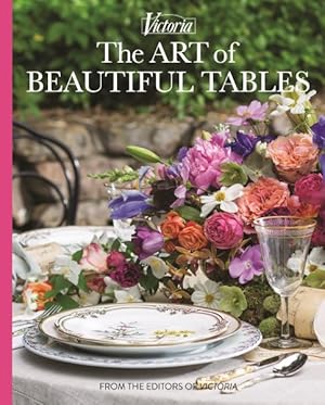 Seller image for Art of Beautiful Tables : A Treasury of Inspiration and Ideas for Anyone Who Loves Gracious Entertaining for sale by GreatBookPrices