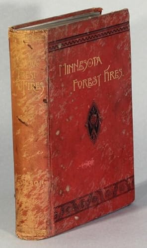 Memorials of the Minnesota forest fires in the year 1894 with a chapter on the forest fires in Wi...