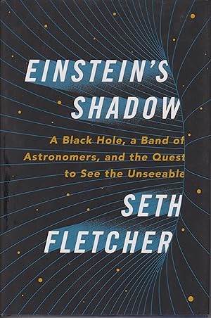Bild des Verkufers fr Einstein's Shadow - A Black Hole, A Band Of Astronomers, And The Quest To See The Unseeable zum Verkauf von Robinson Street Books, IOBA